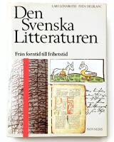 Den svenska litteraturen : 1. Fr&aring;n forntid till frihetstid : 800-1718