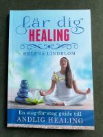 L&auml;r dig healing : en steg-f&ouml;r-steg guide till andlig healing
