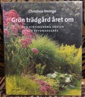 Gr&ouml;n tr&auml;dg&aring;rd &aring;ret om : med vintergr&ouml;na v&auml;xter och prydnadsgr&auml;s