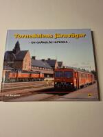 Tornedalens j&auml;rnv&auml;gar : en gr&auml;nsl&ouml;s historia