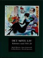 Det s&oslash;te liv - kolorister i nord 1910-20 : Sigrid Hjert&eacute;n, Isaac Gr&uuml;newald, Ludvig Karsten, Henrik S&oslash;rensen : [utstilling, &Aring;mot], Stiftelsen Modums Blaafarvev&aelig;rk 11. mai-30. september 1996