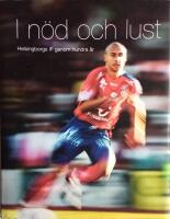 I n&ouml;d och lust : Helsingborgs IF genom hundra &aring;r