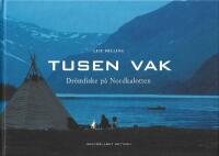 Tusen vak - Dr&ouml;mfiske p&aring; Nordkalotten