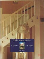Carl Larsson-g&aring;rden : a home : ett hem : ein Heim