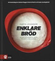 Enklare br&ouml;d : recept p&aring; kn&aring;dfria br&ouml;d med och utan surdeg