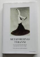 Metaforernas tyranni : En avsl&ouml;jande bok f&ouml;r chefer, medarbetare och oss andra