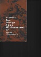 Den liderliga h&auml;xan : h&auml;xhammaren och de svenska h&auml;xprocesserna
