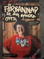 F&ouml;rbannad &auml;r jag ganska ofta : samtal med Berit &Aring;s