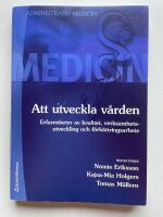 Att utveckla v&aring;rden : erfarenheter av kvalitet, verksamhetsutveckling och f&ouml;rb&auml;ttringsarbete