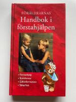F&ouml;r&auml;ldrarnas handbok i f&ouml;rstahj&auml;lpen 