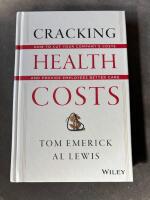 Cracking Health Costs: How to Cut Your Company's Health Costs and Provide E