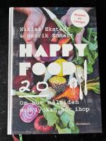 Happy food 2.0: Om hur m&aring;ltiden och lyckan h&ouml;r ihop
