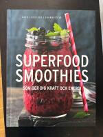 Superfood smoothies : som ger dig kraft och energi