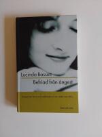 Befriad fr&aring;n &aring;ngest : S&aring; &ouml;vervinner du oro och panikk&auml;nslor och tar makten &ouml;ver ditt liv