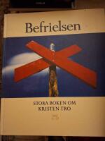 Befrielsen : stora boken om kristen tro