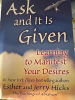 Ask and it is given - learning to manifest your desires