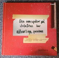 Den som spikar på julafton har allvarliga problem