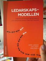 Ledarskapsmodellen : konsten att matcha individuella och organisatoriska f&ouml;ruts&auml;ttningar