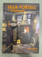 Ulla Forsell - glaspionj&auml;r i egen hytta