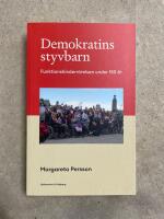 Demokratins styvbarn : funktionshinderr&ouml;relsen under 150 &aring;r