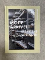 Modellarkivet : Ett vittne till staden
