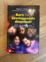 Barn med &ouml;verlappande diagnoser : ADHD, inl&auml;rningssv&aring;righeter, Asperger, Tourette, bipol&auml;r sjukdom med flera