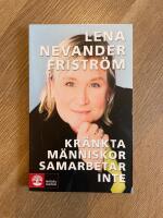 Kr&auml;nkta m&auml;nniskor samarbetar inte : inte ens bra id&eacute;er fungerar utan samarbete