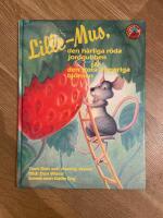 Lille-Mus, den h&auml;rliga r&ouml;da jordgubben och den stora hungriga bj&ouml;rnen