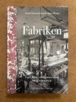 Fabriken. Tyger, kl&auml;der och kvinnors arbete under tv&aring;hundra &aring;r