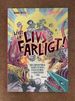 Livet &auml;r livsfarligt! - den fantastiska ber&auml;ttelsen om evolutionen fr&aring;n bakterier till dig
