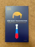 V&aring;r man i Washington - Trump i h&auml;nderna p&aring; ryssarna