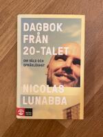 Dagbok fr&aring;n 20-talet : om v&aring;ld och spr&aring;kl&ouml;shet