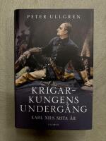 Krigarkungens underg&aring;ng - Karl XII:s sista &aring;r