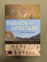 Faraos egna arbetare - liv och d&ouml;d i Konungarnas dal