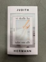 Vi skulle ha talat om allt