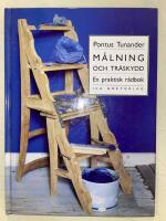 M&aring;lning och tr&auml;skydd- En praktiskt r&aring;dbok