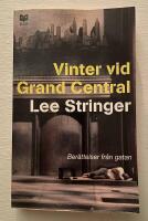 Vinter vid Grand Central : ber&auml;ttelser fr&aring;n gatan