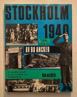 Stockholm 1940 : en autentisk rapsodi genom ett kritiskt och h&auml;ndelserikt &aring;r