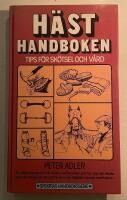 H&auml;sthandboken : tips f&ouml;r sk&ouml;tsel och v&aring;rd