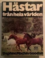 H&auml;star fr&aring;n hela v&auml;rlden : en illustrerad &ouml;versikt med &ouml;ver 320 foton p&aring; olika h&auml;st- och ponnyraser