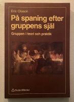 P&aring; spaning efter gruppens sj&auml;l - - gruppen i teori och praktik