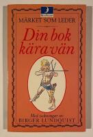 Din bok, k&auml;ra v&auml;n : ord om livet och k&auml;rleken