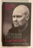 Det &auml;r bara lite cancer : Om livet, d&ouml;den och myten om mig sj&auml;lv