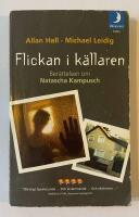 Flickan i k&auml;llaren : ber&auml;ttelsen om Natascha Kampusch