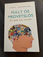 Fullt &ouml;s medvetsl&ouml;s : en bok om livsval