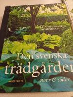 Den svenska tr&auml;dg&aring;rden : norr till s&ouml;der