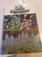 Odla blommor : ett-, tv&aring;- och fler&aring;riga