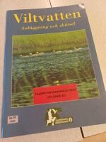 Viltvatten : anl&auml;ggning och sk&ouml;tsel