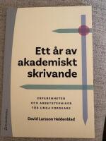Ett &aring;r av akademiskt skrivande : erfarenheter och arbetstekniker f&ouml;r unga forskare