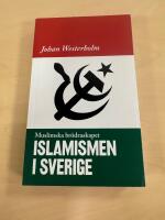 Islamismen i Sverige : Muslimska Br&ouml;draskapet